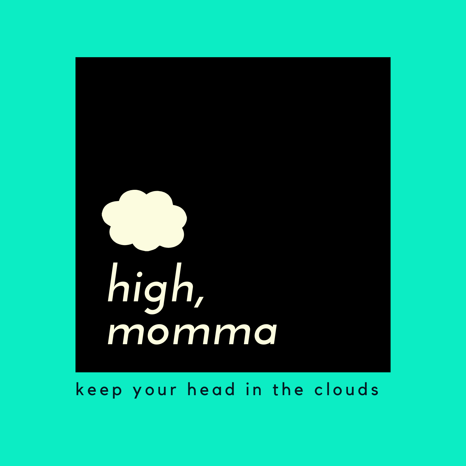 high, momma